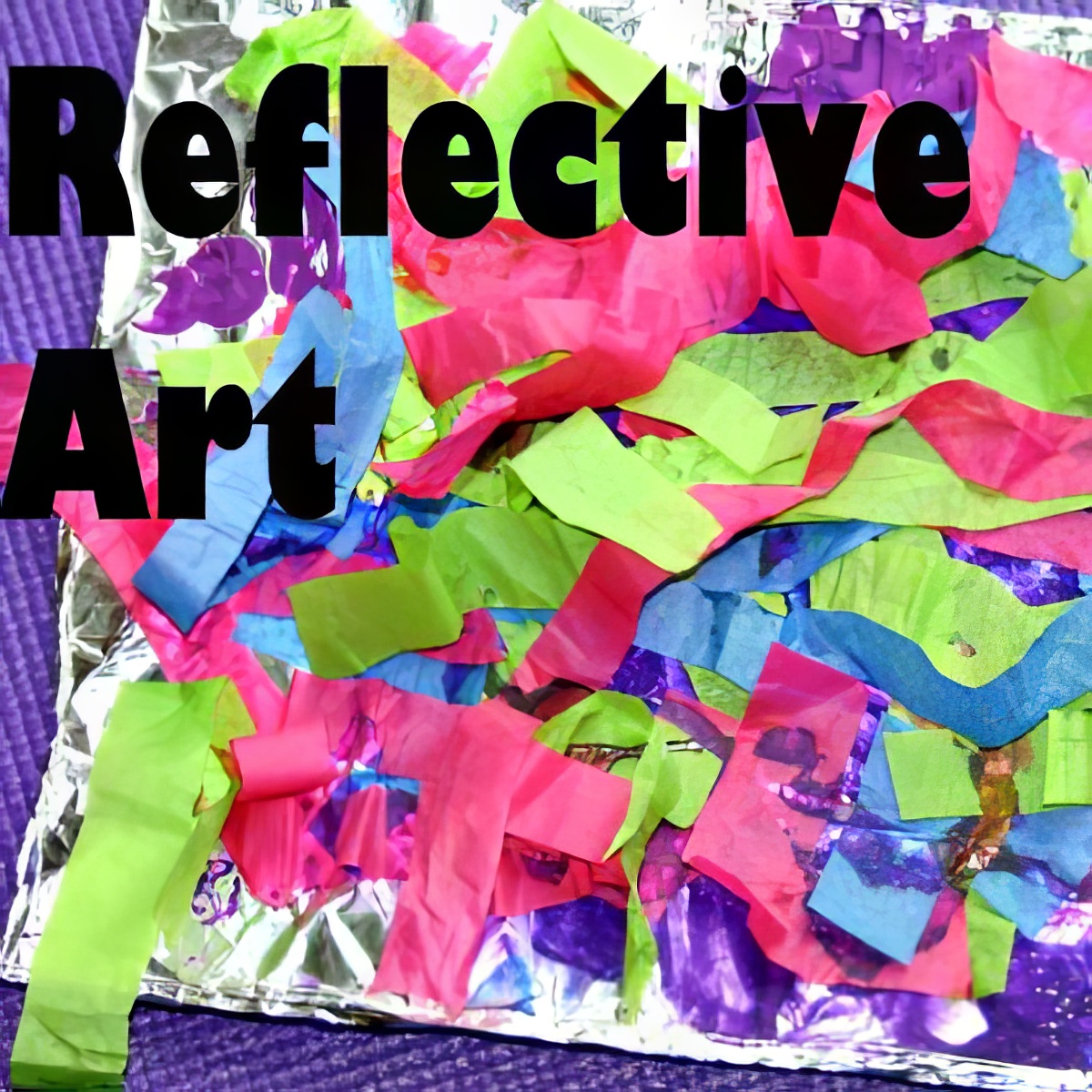 Tin-Foil-Art-with-words, fun art activities for 2-year-olds, toddler fun arts and crafts